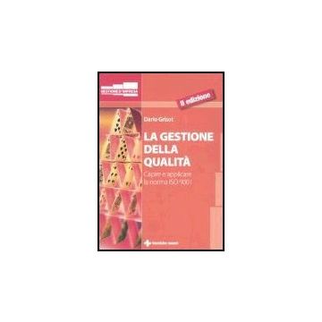 La Gestione Della Qualita. Capire E Applicare La Norma Iso 9001 