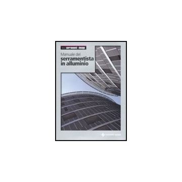 Manuale Del Serramentista In Alluminio