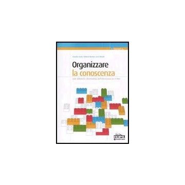Organizzare La Conoscenza. Dalle Biblioteche All'architettura Dell'informazione Per Il Web