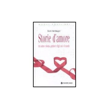 Storie D'amore Tra Uomo E Donna, Genitori E Figli, Noi E Il Mondo