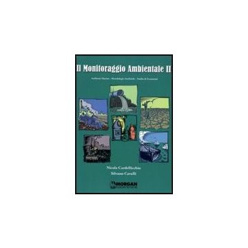 Il Monitoraggio Ambientale . Vol. 2: Ambiente Marino. Metodologie Analitiche. Studio Di Ecosistemi