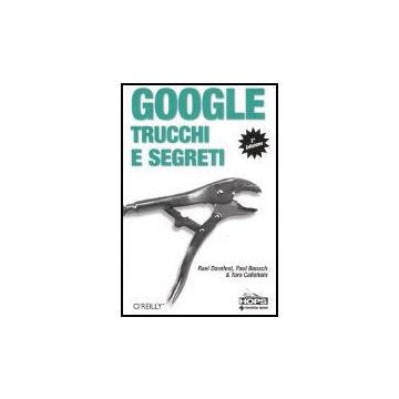 Google. Trucchi E Segreti