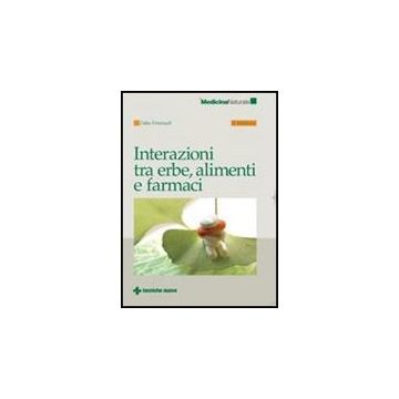 Interazioni Fra Erbe, Alimenti E Farmaci 2/ed.