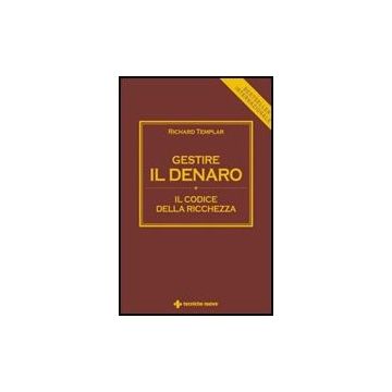 Gestire Il Denaro. Il Codice Della Ricchezza