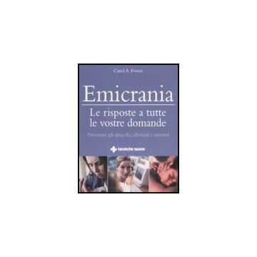 Emicrania. Le Risposte A Tutte Le Vostre Domande