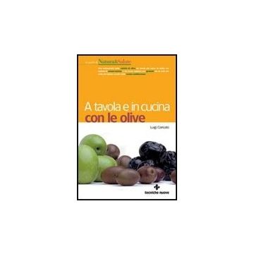 A Tavola E In Cucina Con Le Olive