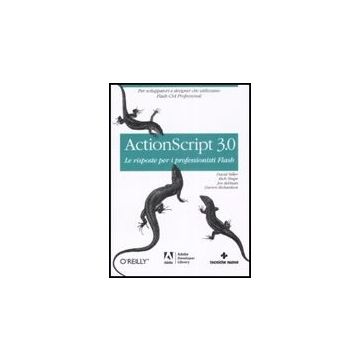 Actionscript 3.0. Le Risposte Per I Professionisti Flash