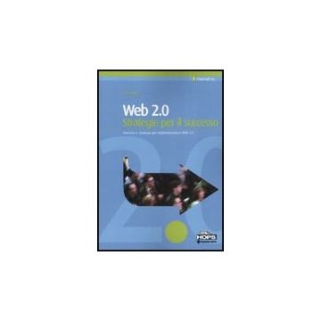 Web 2.0. Strategie Per Il Successo