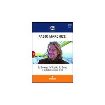 Io Scelgo, Io Voglio, Io Sono. Il Metodo Extropic Mind. Con Dvd
