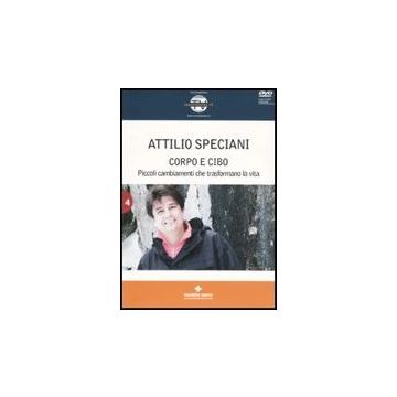 Corpo E Cibo. Piccoli Cambiamenti Che Trasformano La Vita. Con Dvd