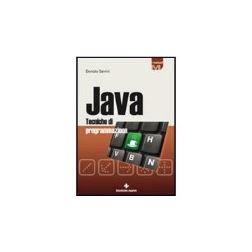 Java. Le Tecniche Di Programmazione