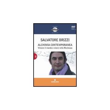 Alchimia Contemporanea. Vincere Il Mondo E Vivere Nella Ricchezza. Con Dvd