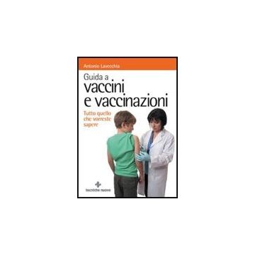 Guida A Vaccini E Vaccinazioni. Tutto Quello Che Vorreste Sapere
