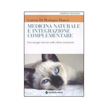 Medicina Naturale E Integrazione Complementare. Una Sinergia Vincente Nella Clinica Veterinaria