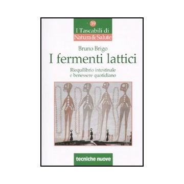 I Fermenti Lattici. Riequilibrio Intestinale E Benessere Quotidiano