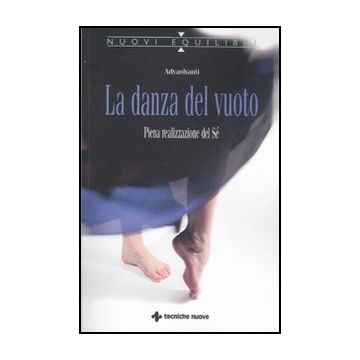 La Danza Del Vuoto. Piena Realizzazione Del Se' 