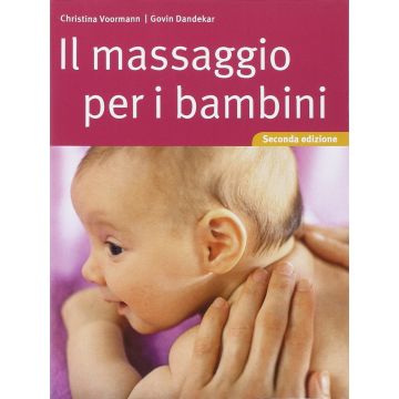 Il Massaggio Per I Bambini  - Voormann Christina; Dandekar Govin - Tecniche Nuove - 9788848126144