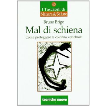 Mal di Schiena. Come curare e proteggere la colonna vertebrale