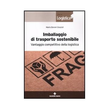 Imballaggio Di Trasporto Sostenibile. Vantaggio Competitivo Della Logistica