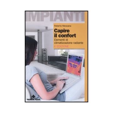 Capire Il Confort. Elementi Di Climatizzazione Radiante
