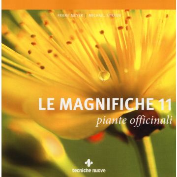 Le magnifiche 11 piante officinali  Meyer Frank; Straub Michael  Tecniche Nuove  9788848127622