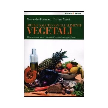 Dieta E Salute Con Gli Alimenti Vegetali. Alimentazione Sana Con Cereali, Legumi Ortaggi E Frutta