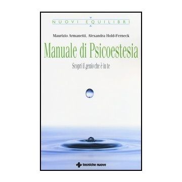 Manuale Di Psicoestesia. Scorpi Il Genio Che E' In Te Radiestesia, Rabdomanzia, Geobiologia E Tecniche Yoga