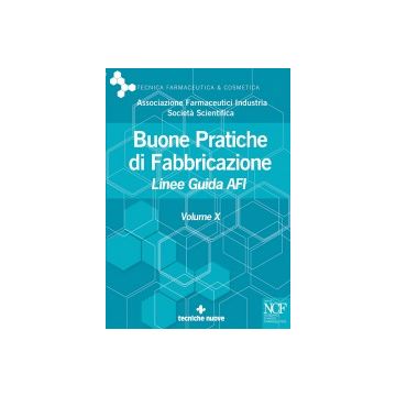 Buone Pratiche Di Fabbricazione. Linee Guida Afi. Vol. 10 - Afi  - Tecniche Nuove - 9788848129480
