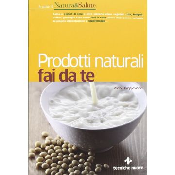 Prodotti naturali fai da te  Bongiovanni Aldo  Tecniche Nuove  9788848129596