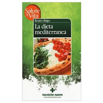 La Dieta Mediterranea  - Brigo Bruno - Tecniche Nuove - 9788848130097