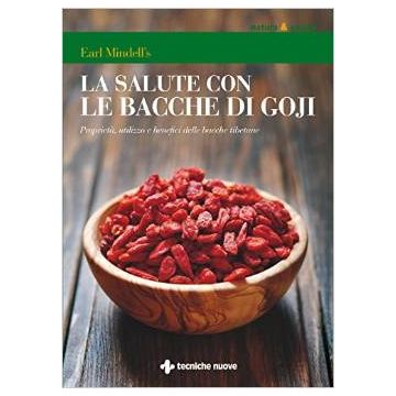 Goji e salute. Proprietà, utilizzo e benefici delle bacche tibetane    [Mindell - Tecniche Nuove]