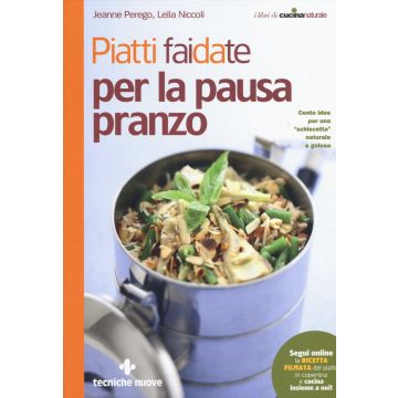 Piatti fai da te per la pausa pranzo. Cento idee per una “schiscetta” naturale e golosa  Perego Jeanne; Niccoli Lella  Tecniche Nuove  9788848130547
