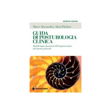 Guida di posturologia clinica - Modelli logico-funzionali dell’organizzazione del sistema posturale   [Alessandria - Tecniche Nuove]