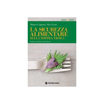 La sicurezza alimentare sulla nostra tavola    [Cagnoni - Tecniche Nuove]
