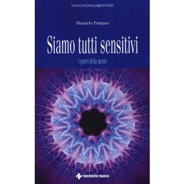 Siamo tutti sensitivi. I poteri della mente  Pompas Manuela  Tecniche Nuove  9788848130943