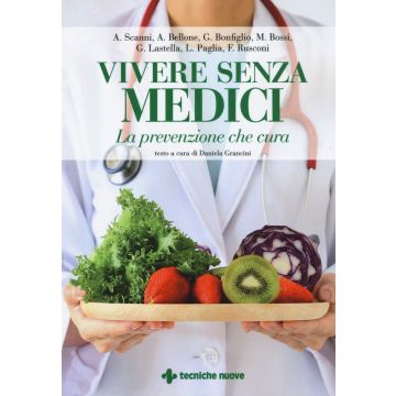 Vivere senza medici. La prevenzione che cura