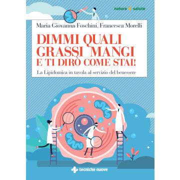 Dimmi quali grassi mangi e ti dirò come stai! La lipidomica in tavola al servizio del benessere