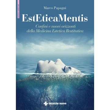 EstEticaMentis. Confini e nuovi orizzonti della medicina estetica restitutiva