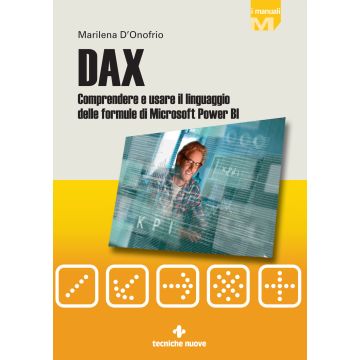 DAX. Comprendere e usare il linguaggio delle formule di Microsoft Power BI