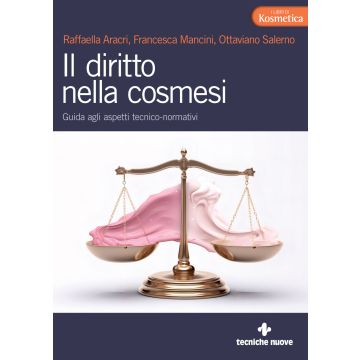 Il diritto nella cosmesi. Guida agli aspetti tecnico-normativi