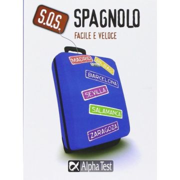 S.O.S. Spagnolo. Facile e veloce  AA.VV.  Alpha Test  9788848316644