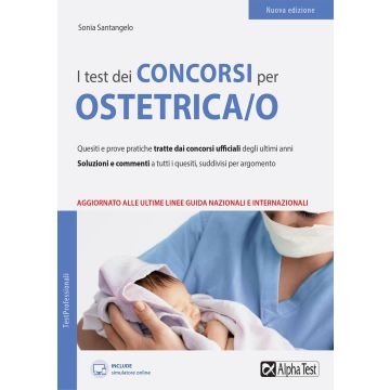 I Test dei concorsi per collaboratore sanitario. Ostetrica/o. Con software di simulazione
