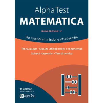 Alpha Test matematica. Per i test di ammissione all'università 