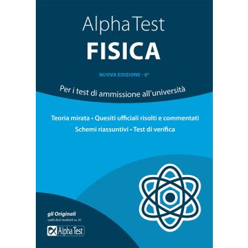 Alpha Test fisica. Per i test di ammissione all'università 2023/2024