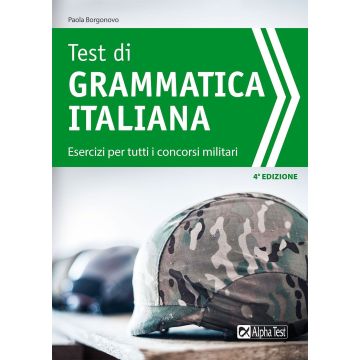 Test di grammatica italiana. Esercizi per tutti i concorsi militari - Alpha Test