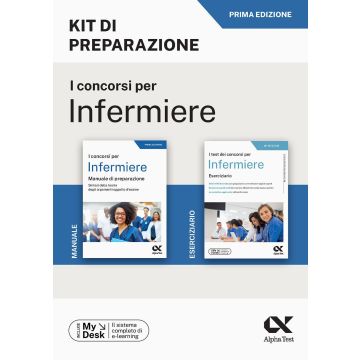 Il concorso per infermiere. Kit di preparazione. Ediz. MyDesk. Con Contenuto online - 2024 Alpha Test