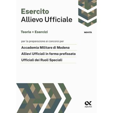Allievo ufficiale nell'esercito. Teoria ed esercizi - Alpha Test 2024