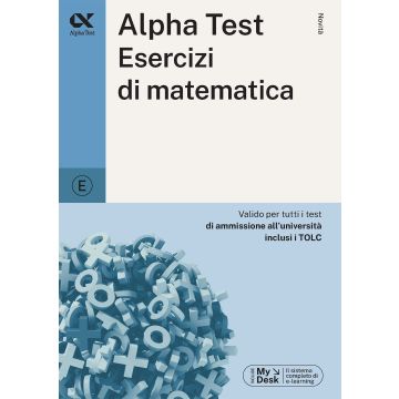 Alpha Test. Esercizi di matematica. Ediz. MyDesk 2024