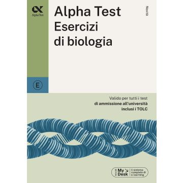 Alpha Test. Esercizi di biologia. Ediz. MyDesk 2024