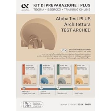 Alpha test plus. Architettura. Test Arched. Kit di preparazione Plus. Per l'ammissione a tutti i corsi di laurea in Architettura e Ingegneria Edile-Architettura, Scienze dell'architettura. Ediz. MyDesk. Con Contenuto digitale